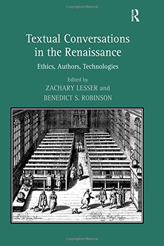 Textual Conversations in the Renaissance Ethics, Authors, Technologies [Hardcover]