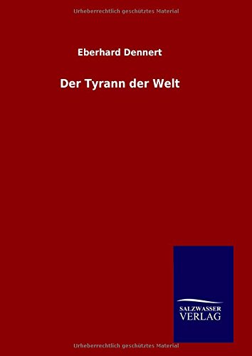 Der Tyrann Der Welt (german Edition) [Hardcover]