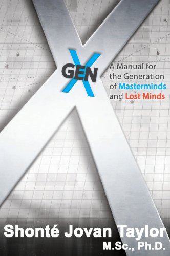 Gen X A Manual For The Generation Of Masterminds And Lost Minds [Hardcover]