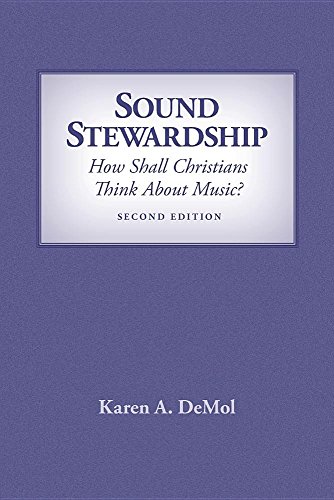 Sound Stewardship How Shall Christians Think About Music [Paperback]