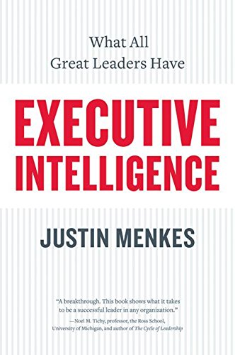 Executive Intelligence: What All Great Leaders Have [Paperback]