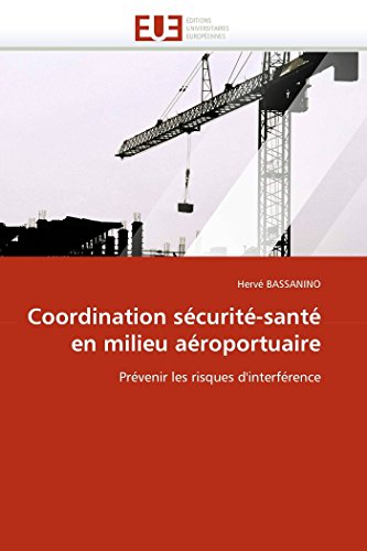 Coordination Scurit-Sant En Milieu Aroportuaire Prvenir Les Risques D'inte [Paperback]