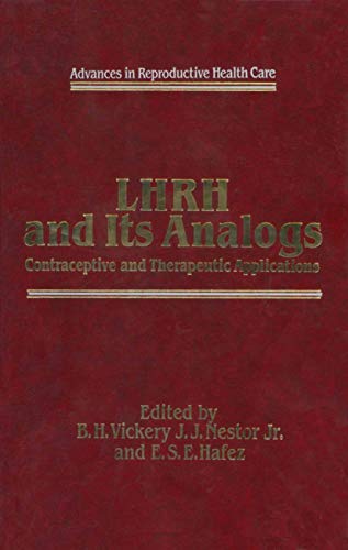 LHRH and Its Analogs: Contraceptive and Therapeutic Applications [Paperback]