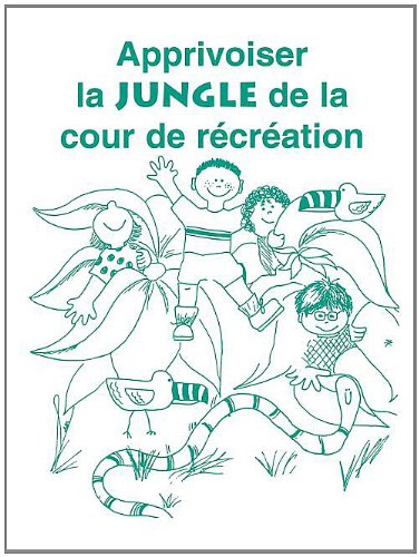 Apprivoiser la Jungle de la Cour de Recreation [Paperback]