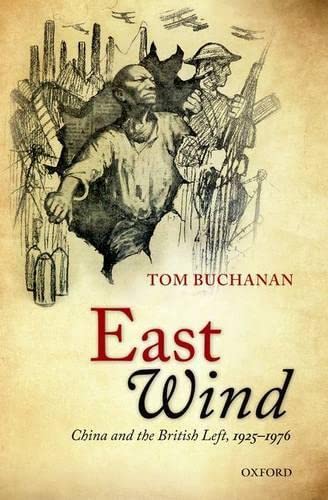 East Wind China and the British Left, 1925-1976 [Hardcover]