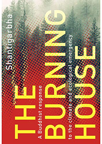 The Burning House: A Buddhist response to the climate and ecological emergency [Paperback]