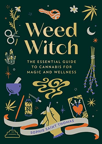 Weed Witch: The Essential Guide to Cannabis for Magic and Wellness [Hardcover]