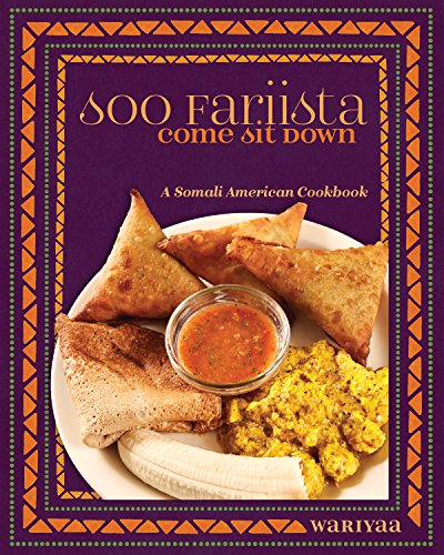 Soo Fariista / Come Sit Down: A Somali American Cookbook [Paperback]