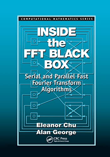 Inside the FFT Black Box Serial and Parallel Fast Fourier Transform Algorithms [Paperback]