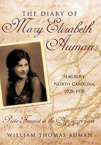 The Diary Of Mary Elizabeth Auman, Seagrove, North Carolina, 1928-1930 Proto-Fe [Hardcover]