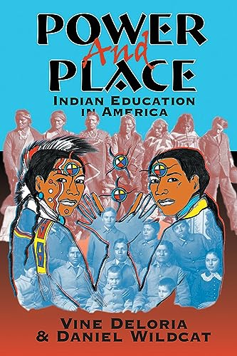 Power and Place: Indian Education in America [Paperback]