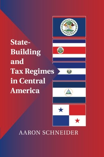 State-Building and Tax Regimes in Central America [Paperback]