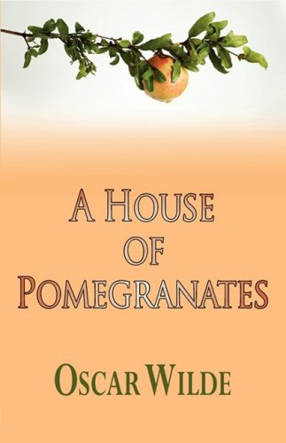 A House Of Pomegranates [Paperback]