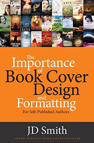 The Importance Of Book Cover Design And Formatting [Paperback]