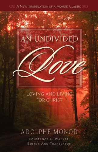 An Undivided Love Loving And Living For Christ [Paperback]