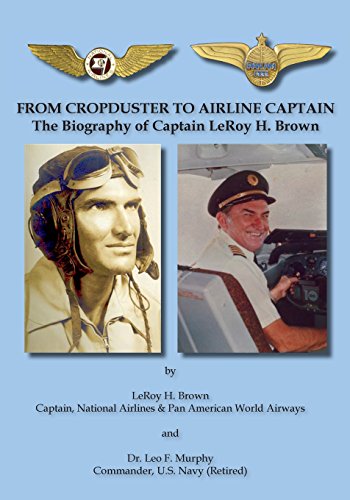 From Cropduster To Airline Captain The Biography Of Captain Leroy H. Bron [Paperback]