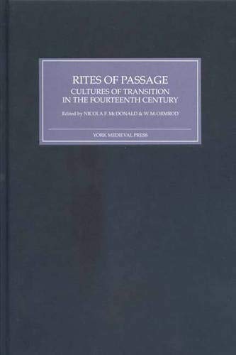 Rites of Passage Cultures of Transition in the Fourteenth Century [Hardcover]