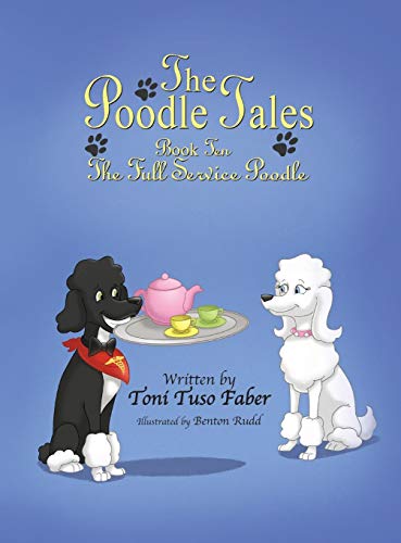 The Poodle Tales Book Ten The Full Service Poodle [Hardcover]