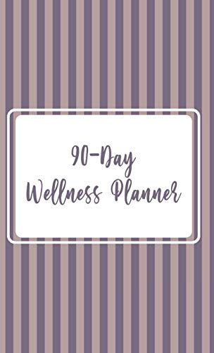 90 - Day Wellness Planner [Hardcover]