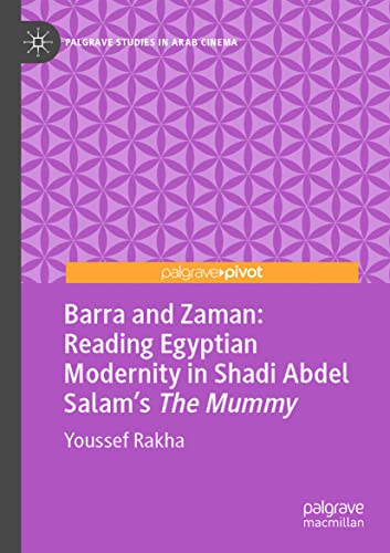 Barra and Zaman Reading Egyptian Modernity in Shadi Abdel Salams The Mummy [Paperback]