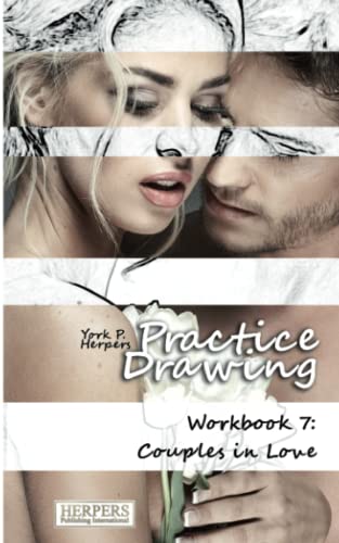 Practice Draing - Workbook 7 Couples In Love (volume 7) [Paperback]