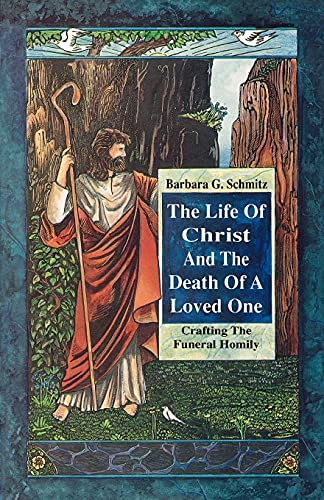 The Life Of Christ And The Death Of A Loved One [Perfect Paperback]