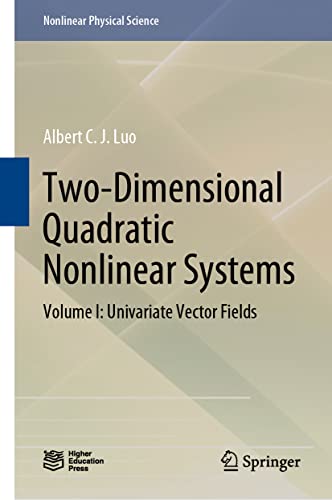 Two-Dimensional Quadratic Nonlinear Systems: Volume I: Univariate Vector Fields [Hardcover]