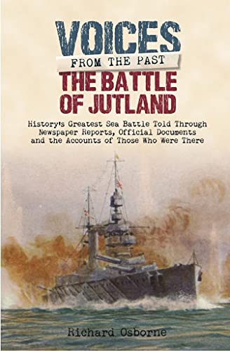 The Battle of Jutland: Historys Greatest Sea Battle: Told Through Newspaper Rep [Hardcover]