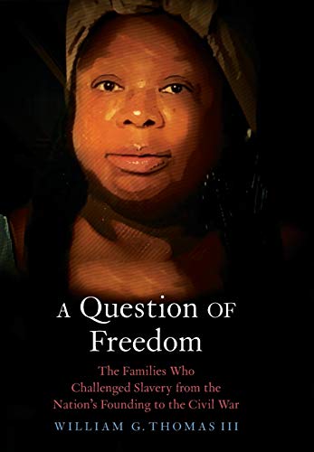 A Question of Freedom: The Families Who Challenged Slavery from the Nations Fou [Hardcover]