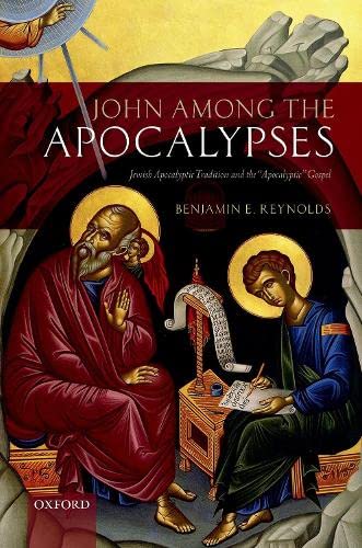 John among the Apocalypses: Jewish Apocalyptic Tradition and the 'Apocalyptic' G [Hardcover]