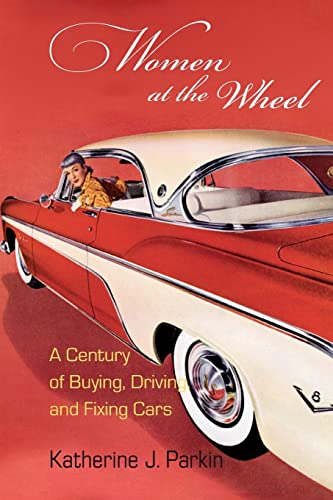 Women at the Wheel: A Century of Buying, Driv