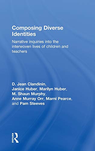 Composing Diverse Identities Narrative Inquiries into the Interoven Lives of C [Hardcover]