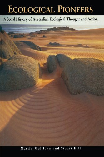 Ecological Pioneers A Social History of Australian Ecological Thought and Actio [Paperback]