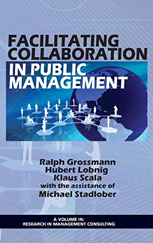 Facilitating Collaboration In Public Management (hc) (research In Management Con [Hardcover]