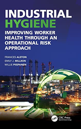 Industrial Hygiene Improving Worker Health through an Operational Risk Approach [Paperback]