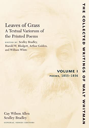 Leaves of Grass, A Textual Variorum of the Printed Poems Volume I Poems 1855- [Paperback]