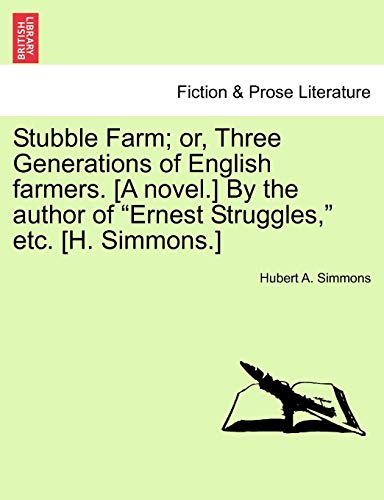 Stubble Farm or, Three Generations of English Farmers [A Novel ] by the Author  [Paperback]