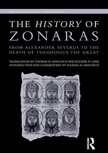 The History of Zonaras From Alexander Severus to the Death of Theodosius the Gr [Paperback]