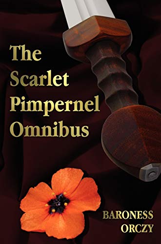 The Scarlet Pimpernel Omnibus - Unabridged - The Scarlet Pimpernel, I Will Repay [Hardcover]