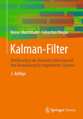 Kalman-Filter: Einfhrung in die Zustandsschtzung und ihre Anwendung fr eingeb [Paperback]