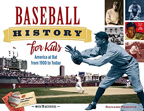 Baseball History for Kids: America at Bat from 1900 to Today, with 19 Activities [Paperback]