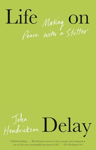 Life on Delay: Making Peace with a Stutter [Paperback]