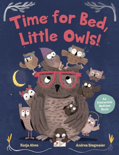 Time for Bed, Little Owls!: An Interactive Bedtime Book [Hardcover]