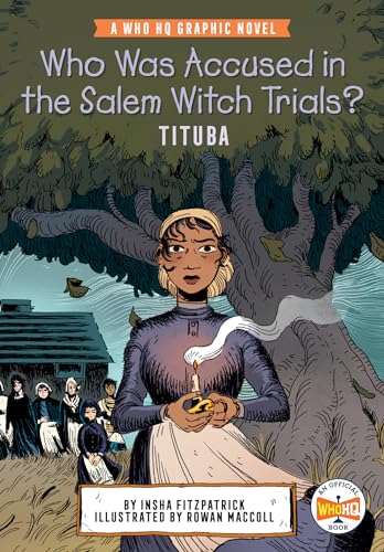 Who Was Accused in the Salem Witch Trials?: Tituba: A Who HQ Graphic Novel [Paperback]