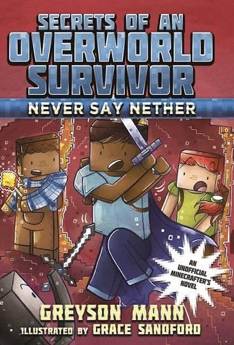 Never Say Nether: Secrets of an Overworld Sur