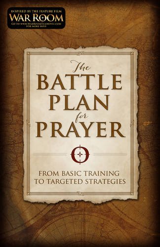 The Battle Plan For Prayer: From Basic Training To Targeted Strategies [Paperback]