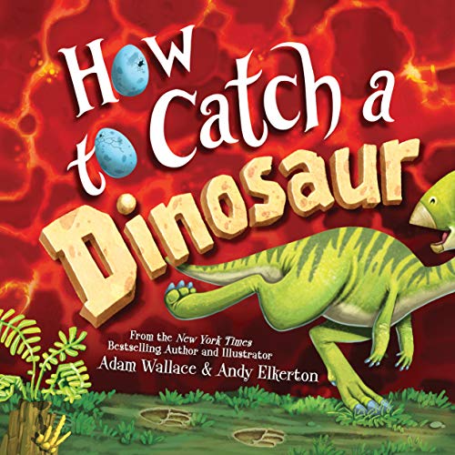 How to Catch a Dinosaur [Hardcover]