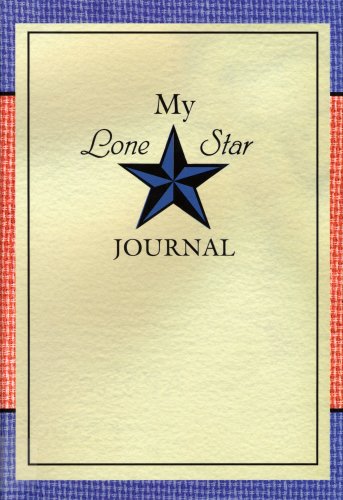 My Lone Star Journal A Writing Companion to the Lone Star Journals [Hardcover]