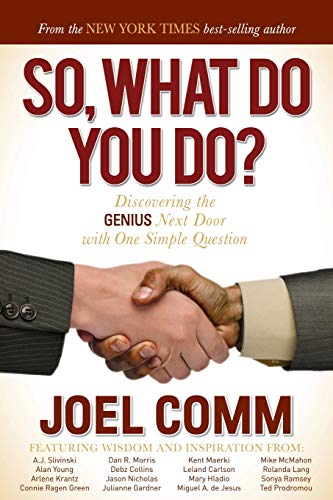 So What Do YOU Do Discovering the Genius Next Door ith One Simple Question [Paperback]