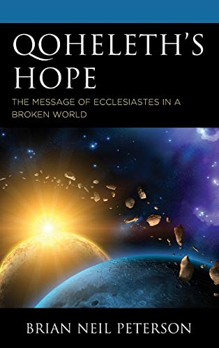 Qoheleths Hope The Message of Ecclesiastes in a Broken World [Hardcover]